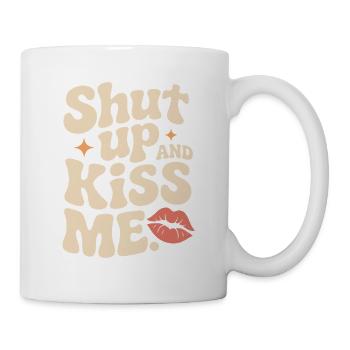 Shut Up And Kiss Me Küss Mich Einfach Valentinstag - Tasse - Weiß - Rechts