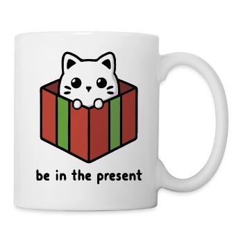 Sei in der Gegenwart, Katze - Tasse - Weiß - Rechts