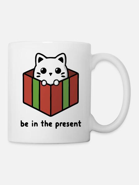Sei in der Gegenwart, Katze - Tasse - Weiß