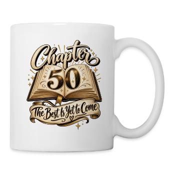 Runder Geburtstag 50 Jahre 50. Geburtstag Kapitel - Tasse - Weiß - Rechts