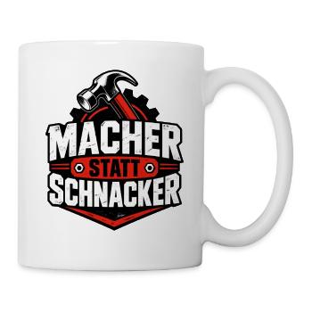 Macher statt Schnacker – Handwerker Spruch - Tasse - Weiß - Rechts