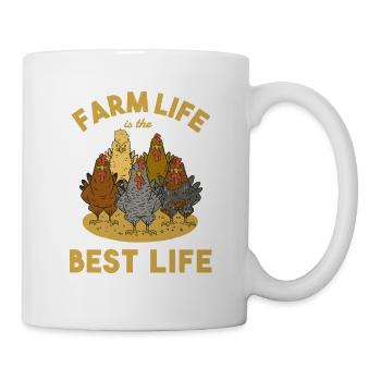 Farm Life Is The Best Life Hühner Bauernhof - Tasse - Weiß - Rechts