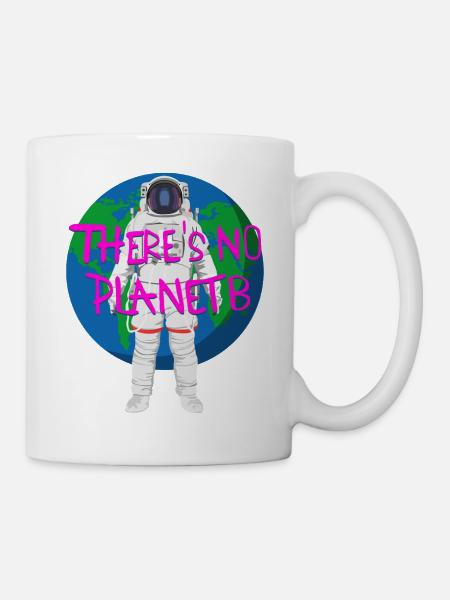 Kein Planet B Astronaut Botschaft - Tasse - Weiß