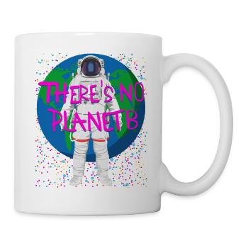 There’s No Planet B – Astronaut - Tasse - Weiß - Rechts