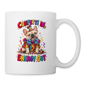  Confetti In Energy Out Französische Bulldogge - Tasse - Weiß - Rechts