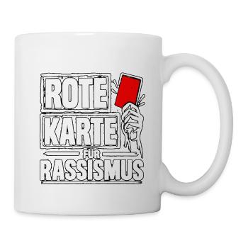 ROTE KARTE FÜR RASSISMUS – Fußball Statement - Tasse - Weiß - Rechts