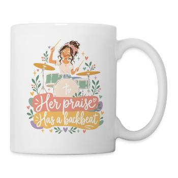 Christliche Schlagzeugerin Ihr Lob hat einen Backbeat - Tasse - Weiß - Rechts