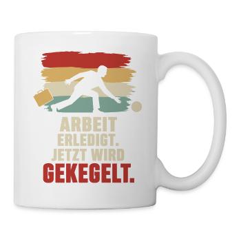 Arbeit erledigt jetzt wird gekegelt – Feierabend - Tasse - Weiß - Rechts