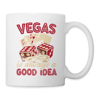 Vegas Is Always A Good Idea Las Vegas Casino - Tasse - Weiß - Rechts