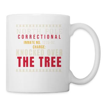 North Pole Correctional - Knocked Over The Tree - Tasse - Weiß - Rechts