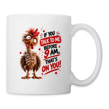 Morgenmuffel Hahn - nicht vor 9 Uhr ansprechen - Tasse - Weiß - Rechts