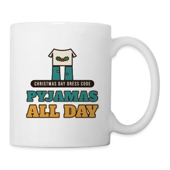 Kleidercode am Weihnachtstag: Pyjamas den ganzen Tag - Tasse - Weiß - Rechts