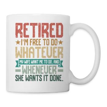 I'm retired Design - Tasse - Weiß - Rechts