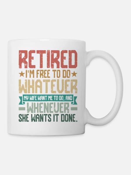 I'm retired Design - Tasse - Weiß