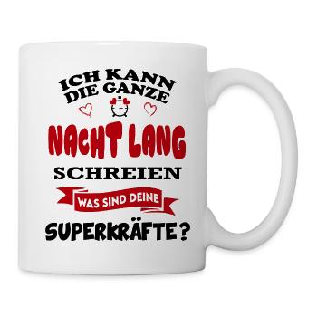 Baby schreit in der Nacht Superkräfte Babyspruch - Tasse - Weiß - Rechts