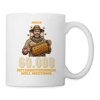 Imker - 60.000 Mitarbeiterinnen, null Meetings - Tasse - Weiß - Rechts