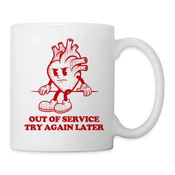 Herz außer Betrieb versuchen Sie es später noch einmal - Tasse - Weiß - Rechts