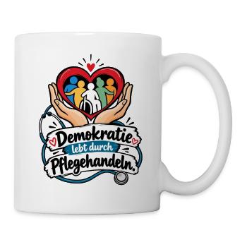 Demokratie lebt durch Pflegehandeln Pflege  - Tasse - Weiß - Rechts