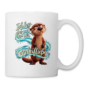Otter – Ich lass das mal an mir vorbeifließen - Tasse - Weiß - Rechts