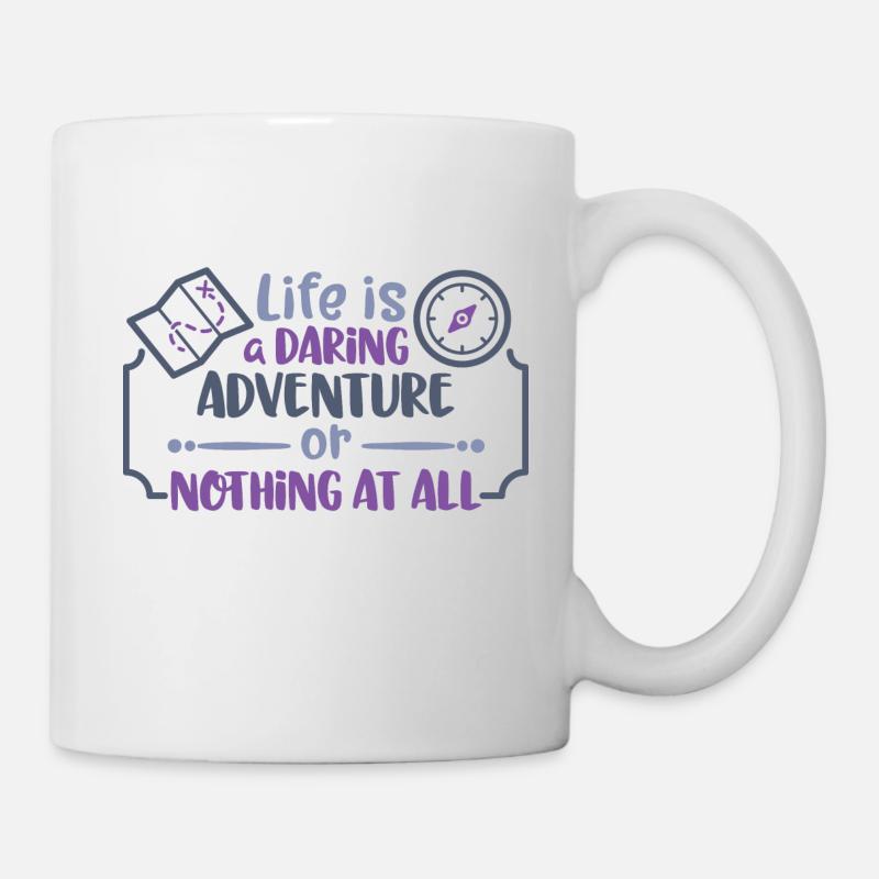 life is a daring adventure - or nothing at all - Tasse - Weiß