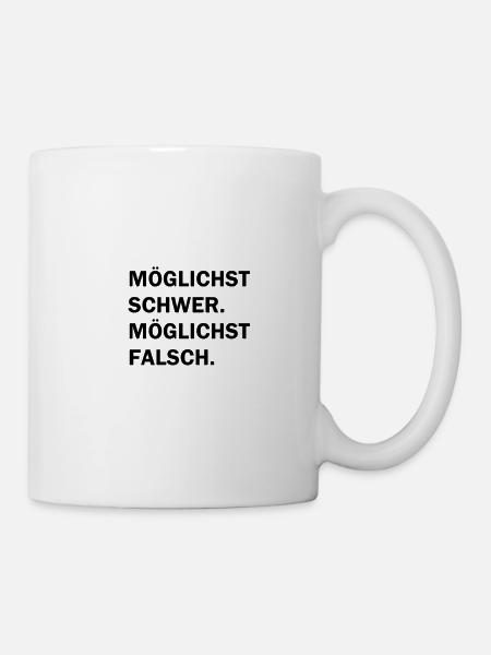 Möglichst Schwer Möglichst Falsch - Tasse - Weiß