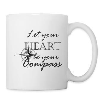 Let your Heart be your Compass - Tasse - Weiß - Rechts