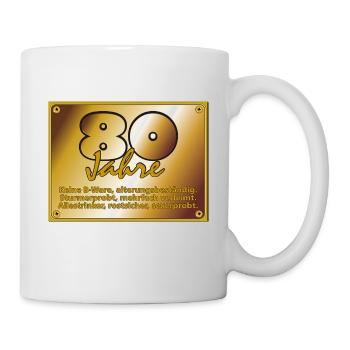 Geburtstag 80 Jahre - Messingschild - Tasse - Weiß - Rechts