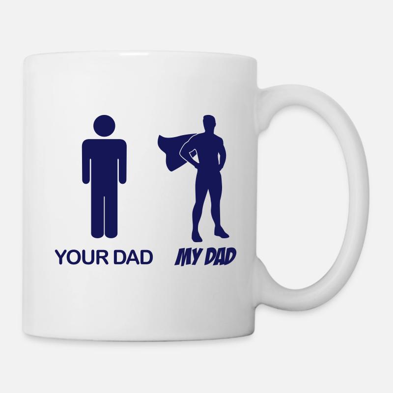 Your dad - my dad - dad - my dad - Mug - white