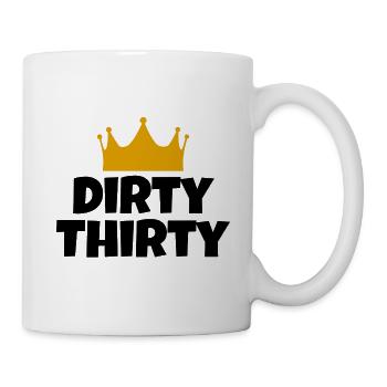 Dirty Thirty Gift Birthday Thirty 30 years - Mug - white - Right