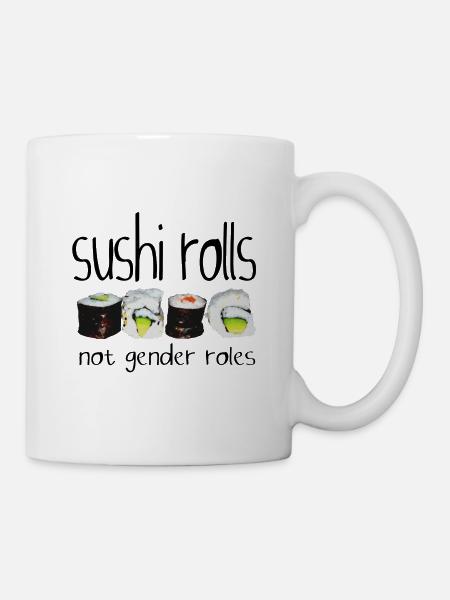 Les rouleaux de sushi ne sont pas des rôles de genre. dicton inspirant - Mug blanc - blanc