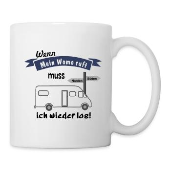 wenn mein womo ruft muss ich wieder los - Tasse - Weiß - Rechts