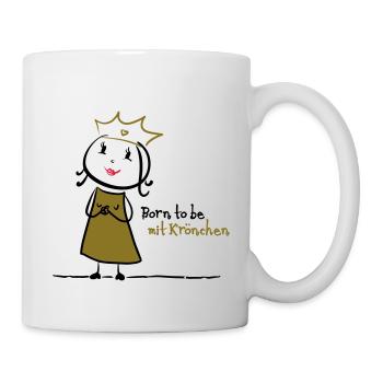 Born to be mit Krönchen - Tasse - Weiß - Rechts