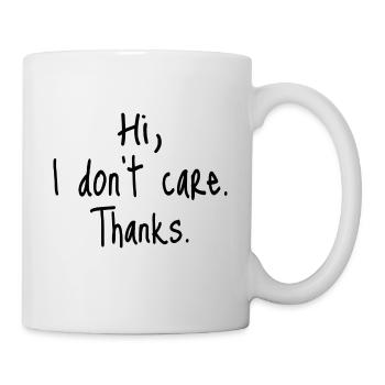 Humor Sarcasm Saying Hi I Don't Care Thanks - Mug - white - Right