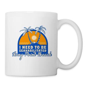 I Need To Be Seahabilitated Long Point Beach - Mug - white - Right