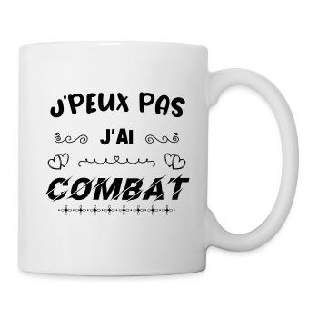 J PEUX PAS J'AI COMBAT - Mug blanc - blanc - Droite