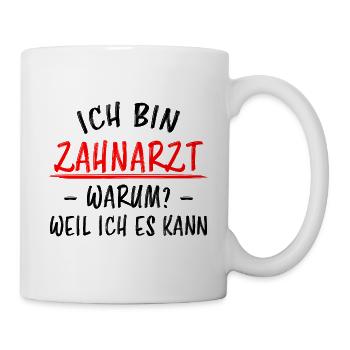 Zahnarzt Lustiger Spruch Job Zahnmedizin Geschenk - Tasse - Weiß - Rechts