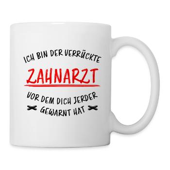 Zahnarzt Lustiger Spruch Job Zahnmedizin Geschenk - Tasse - Weiß - Rechts