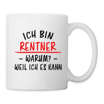 Rentner Lustiger Spruch Rente Ruhestand Geschenk - Tasse - Weiß - Rechts