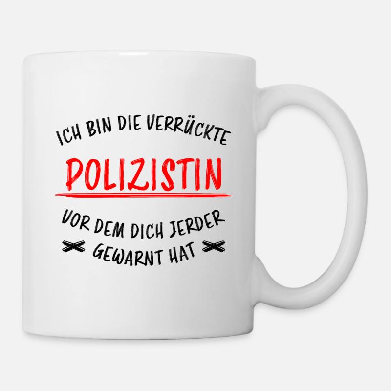 Polizistin Lustige Spruch Polizei Sprüche Geschenk - Tasse - Weiß