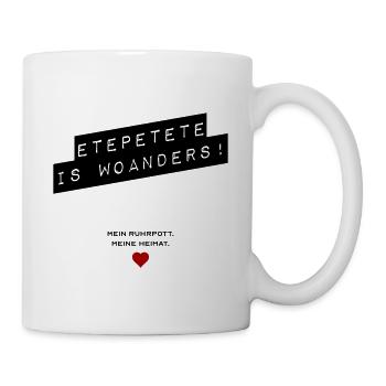 Etepetete is woanders - Tasse - Weiß - Rechts