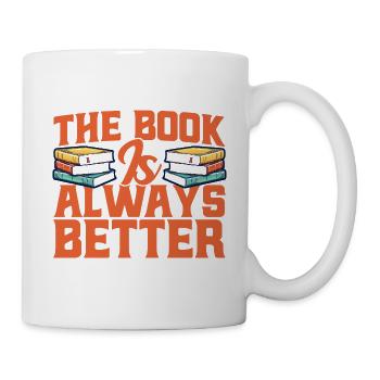 Le livre est toujours meilleur Lire le livre cadeau - Mug blanc - blanc - Droite