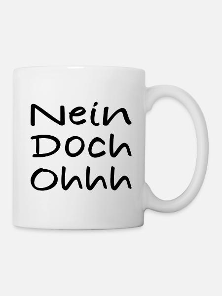 Nein Doch Ohhh - Tasse - Weiß