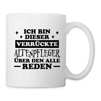 Altenpfleger Lustiger Spruch Altenpfleger Geschenk - Tasse - Weiß - Rechts