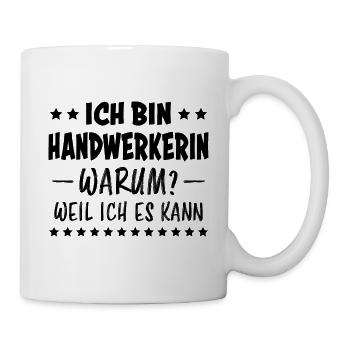 Handwerkerin Spruch Lustiges Handwerkerin Geschenk - Tasse - Weiß - Rechts