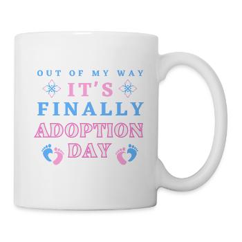 Out of My Way It's Finally Adoption Day - Mug - white - Right