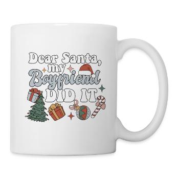 Dear Santa My Boyfriend Did It Funny Christmas - Tasse - Weiß - Rechts
