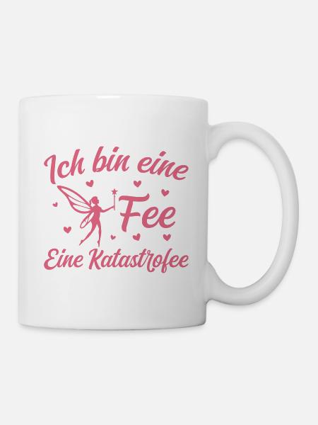 Ich bin eine Fee eine Katastrofee - Tasse - Weiß