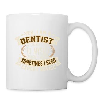 Yes I Am A Dentist Self Talk Expert Advice - Mug - white - Right