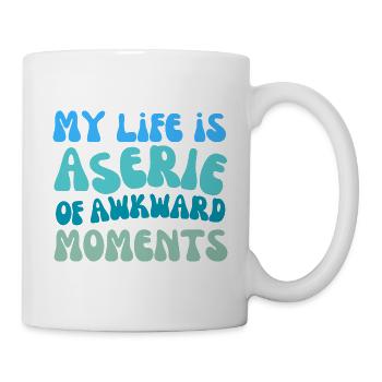 Mein Leben ist eine Reihe von unangenehmen Momenten - Tasse - Weiß - Rechts