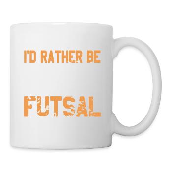 I'd Rather Be Playing Futsal Passion Sports Quote - Mug - white - Right